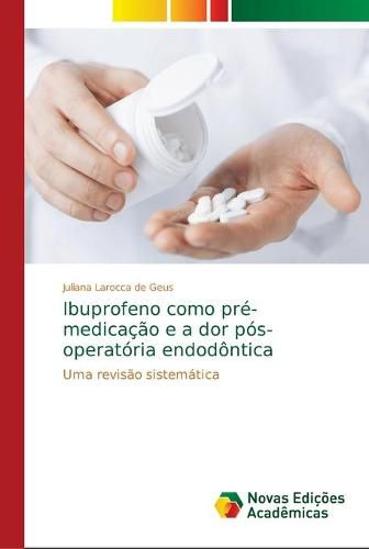 Ibuprofeno como pre-medicacao e a dor pos-operatoria endodontica