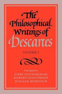 Cover image for The Philosophical Writings of Descartes: Volume 1