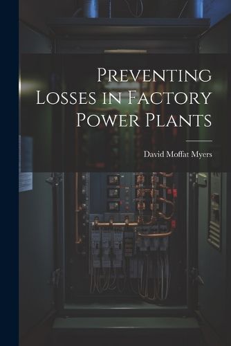 Cover image for Preventing Losses in Factory Power Plants