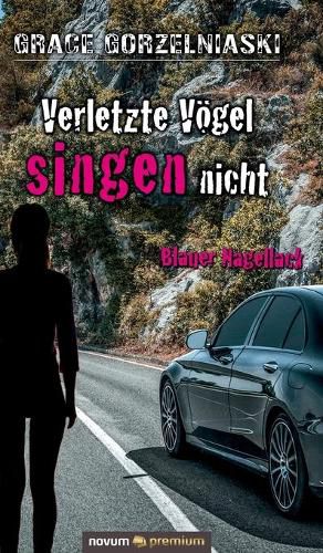 Cover image for Verletzte Voegel singen nicht: Blauer Nagellack