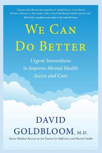 Cover image for We Can Do Better: Urgent Innovations to Improve Mental Health Access and Care