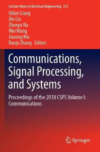 Communications, Signal Processing, and Systems: Proceedings of the 2018 CSPS Volume I: Communications