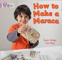 Cover image for How to Make a Maraca!: Band 00/Lilac