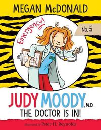 Cover image for Judy Moody, M.D.: The Doctor is in!