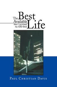 Cover image for The Best Available Life