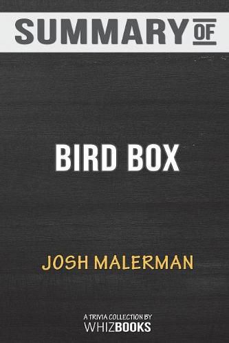 Summary of Bird Box: A Novel by Josh Malerman: Trivia Book