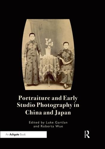 Cover image for Portraiture and Early Studio Photography in China and Japan