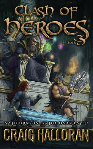 Cover image for Clash of Heroes: Nath Dragon meets the Darkslayer (Book 3 of 3)