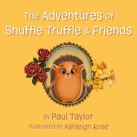 Cover image for The Adventures of Snuffle Truffle & Friends