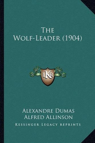 Cover image for The Wolf-Leader (1904) the Wolf-Leader (1904)