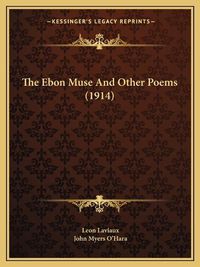 Cover image for The Ebon Muse and Other Poems (1914)