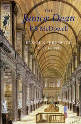 The Junior Dean: R. B. McDowell: Encounters with a Legend