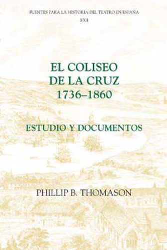 Cover image for El Coliseo de la Cruz: 1736-1860: Estudio y documentos