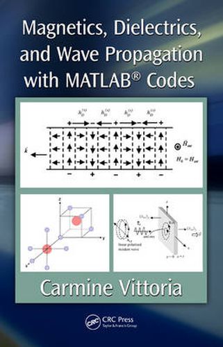Cover image for Magnetics, Dielectrics, and Wave Propagation with MATLAB Codes