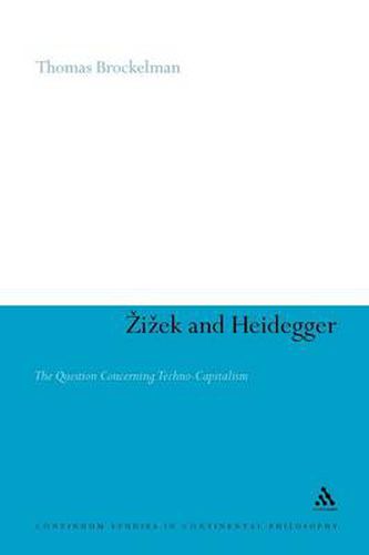 Cover image for Zizek and Heidegger: The Question Concerning Techno-Capitalism