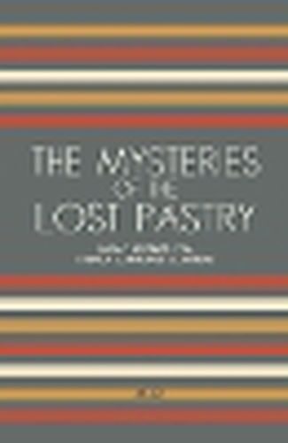 The Mysteries of the Lost Pastry