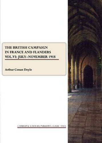 Cover image for The British Campaign in France and Flanders Vol. VI: July-November 1918