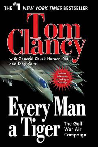 Cover image for Every Man a Tiger: The Gulf War Air Campaign