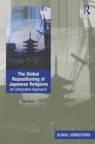 Cover image for The Global Repositioning of Japanese Religions: An integrated approach