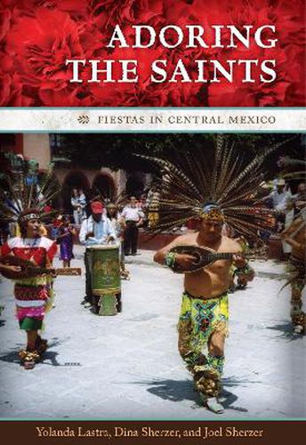 Cover image for Adoring the Saints: Fiestas in Central Mexico