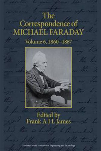 The Correspondence of Michael Faraday: 1860-1867