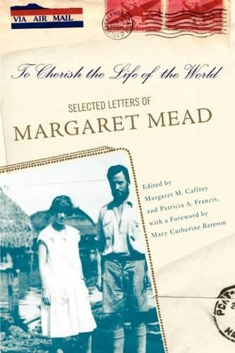 Cover image for To Cherish the Life of the World: The Selected Letters of Margaret Mead