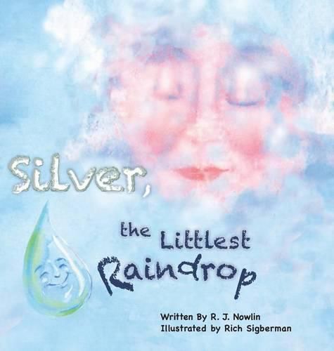 Cover image for Silver, the Littlest Raindrop