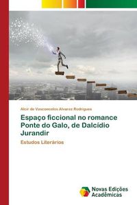 Cover image for Espaco ficcional no romance Ponte do Galo, de Dalcidio Jurandir