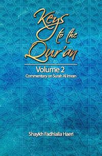 Cover image for Keys to the Qur'an: Volume 2: Commentary on Surah Al Imran