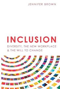 Cover image for Inclusion: Diversity, The New Workplace & The Will To Change