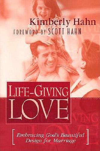 Cover image for Life-Giving Love: Embracing God's Beautiful Design for Marriage