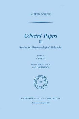 Collected Papers III: Studies in Phenomenological Philosophy