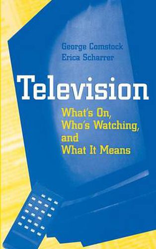 Television: What's on, Who's Watching, and What it Means