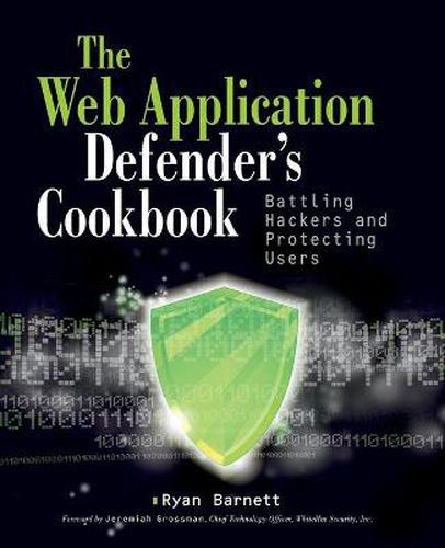 Cover image for Web Application Defender's Cookbook: Battling Hackers and Protecting Users