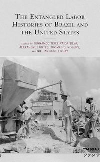 Cover image for The Entangled Labor Histories of Brazil and the United States