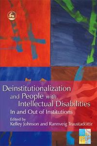 Cover image for Deinstitutionalization and People with Intellectual Disabilities: In and Out of Institutions