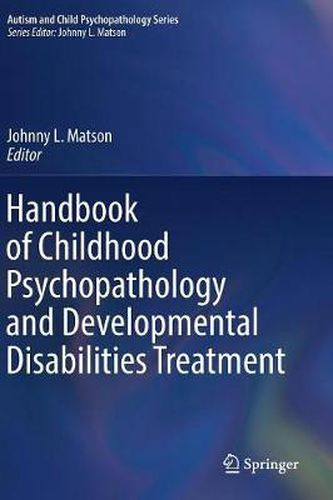 Cover image for Handbook of Childhood Psychopathology and Developmental Disabilities Treatment