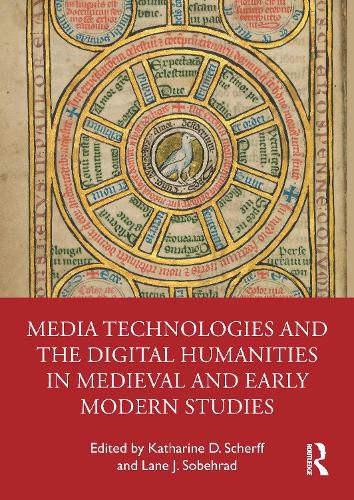 Cover image for Media Technologies and the Digital Humanities in Medieval and Early Modern Studies