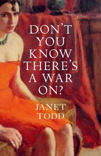 Cover image for Don't You Know There's a War On?