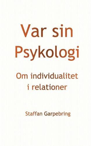 Cover image for Var sin Psykologi: Om individualitet i relationer