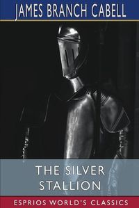 Cover image for The Silver Stallion (Esprios Classics)