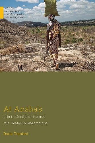 Cover image for At Ansha's: Life in the Spirit Mosque of a Healer in Mozambique