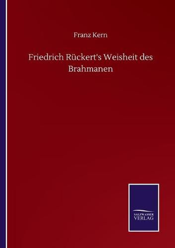 Friedrich Ruckert's Weisheit des Brahmanen