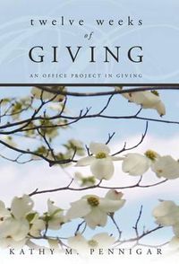 Cover image for Twelve Weeks of Giving: An Office Project in Giving
