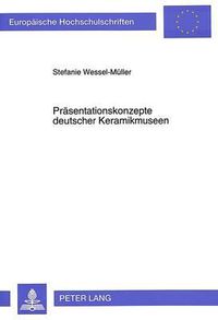 Cover image for Praesentationskonzepte Deutscher Keramikmuseen: Ein Beitrag Zur Museumspaedagogik