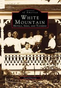 Cover image for White Mountain: Hotels, Inns, and Taverns