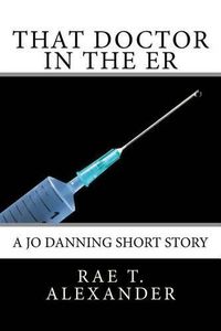 Cover image for That Doctor in the ER: A Jo Danning Short Story