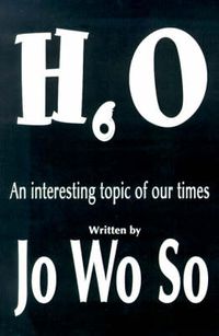 Cover image for H6O: An Interesting Topic of Our Times