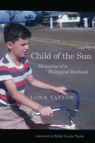 Cover image for Child of the Sun: Memories of a Philippine Boyhood