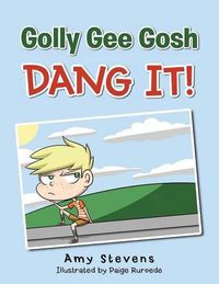 Cover image for Golly Gee Gosh Dang It!